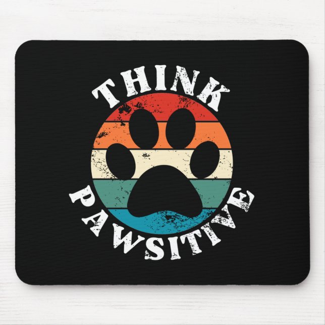 Dog Paw Think Pawsitive Mouse Pad (Front)