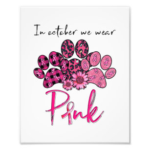 Dog Paws In October We Wear Pink Breast Cancer Awa Photo Print