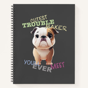 Dog Pet Cuttest Trouble Maker Cute Adorable Funny Notebook