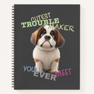 Dog Pet Cuttest Trouble Maker Cute Adorable Funny Notebook
