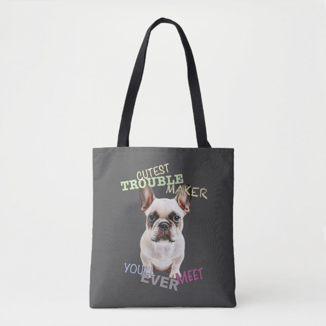 Dog Pet Cuttest Trouble Maker Cute Adorable Funny  Tote Bag (Front)