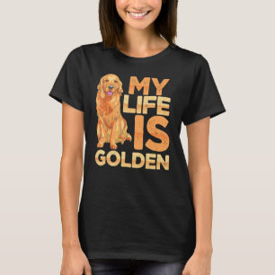 Dog Pet Life Is Golden Retriever Dog Owners T-Shirt