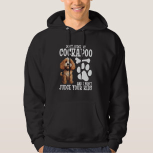 Dog Pet Lover Owner Dont Judge Puppy Lover Cockapo Hoodie