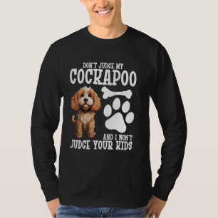 Dog Pet Lover Owner Dont Judge Puppy Lover Cockapo T-Shirt