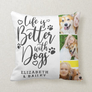 Dog Photo Collage Life is Better with Dogs Cushion