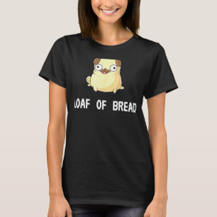 Dog Pig Loaf Of Bread T-Shirt