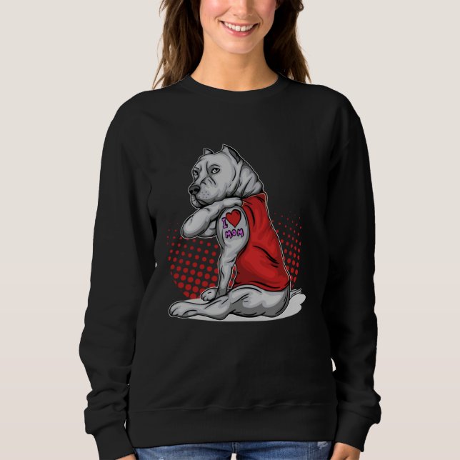 Dog Pitbull Mom I Love Mom Tattoo Pitbull Sweatshirt (Front)