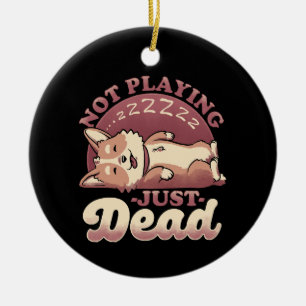 Dog Playing Dead - Cute Irony Pet Ceramic Ornament
