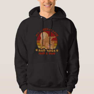 Dog Pomeranian Owner Yoga Dog Lover All You Need I Hoodie