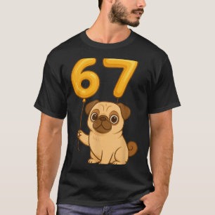 Dog Pug 67 Meme Six Seven Balloon Funny Gen Alpha T-Shirt