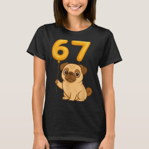 Dog Pug 67 Meme Six Seven Balloon Funny Gen Alpha  T-Shirt