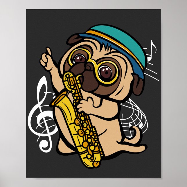 Dog Pug Playing Saxophone Musician Poster (Front)