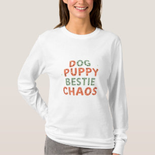 Dog Puppy Bestie Chaos T-Shirt