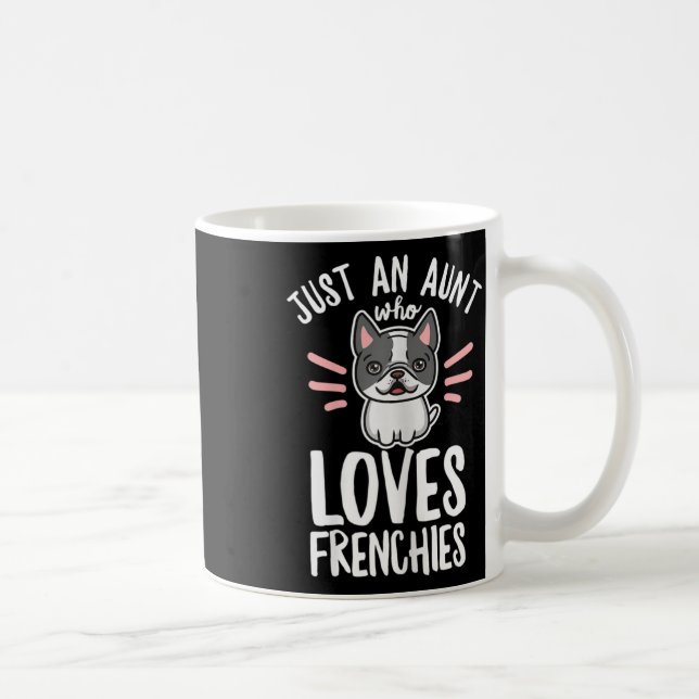 Dog Quote For Your Frenchie Aunt  Coffee Mug (Right)