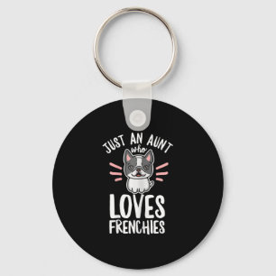 Dog Quote For Your Frenchie Aunt  Key Ring