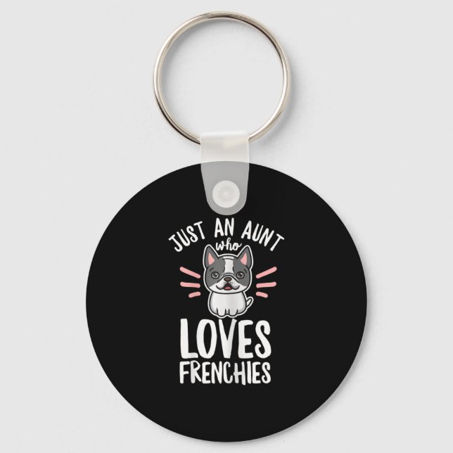 Dog Quote For Your Frenchie Aunt  Key Ring (Front)