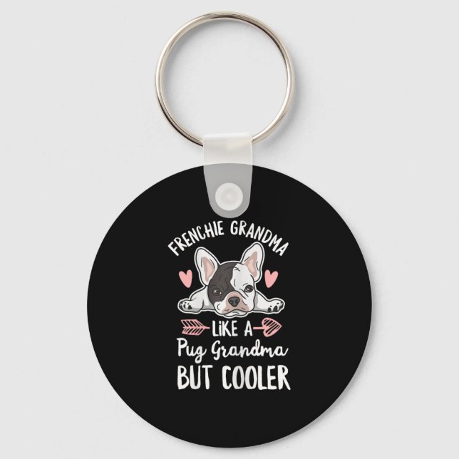Dog Quote For Your Frenchie Grandma  Key Ring (Front)