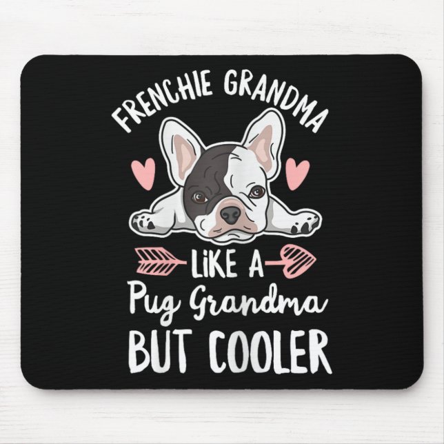 Dog Quote For Your Frenchie Grandma  Mouse Pad (Front)