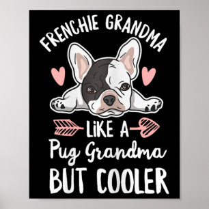 Dog Quote For Your Frenchie Grandma  Poster