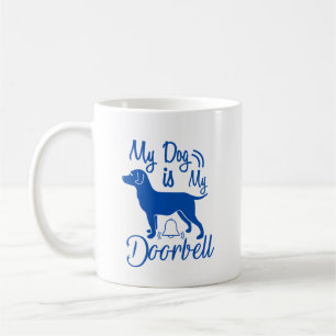 Dog Quote: My Dog is My Doorbell - Blue  Coffee Mug