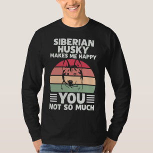 Dog Quote Siberian Husky Makes Me Happy T-Shirt
