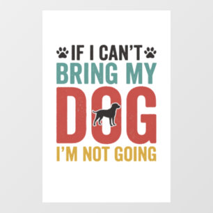 Dog Quote Vintage Vector If I Cant Bring My Dog
