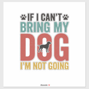 Dog Quote Vintage Vector If I Cant Bring My Dog