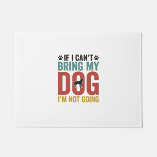 Dog Quote Vintage Vector If I Cant Bring My Dog Doormat