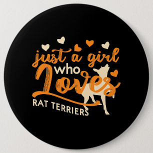 Dog Rat Terrier Just a Girl Who Loves Rat Terriers 6 Cm Round Badge