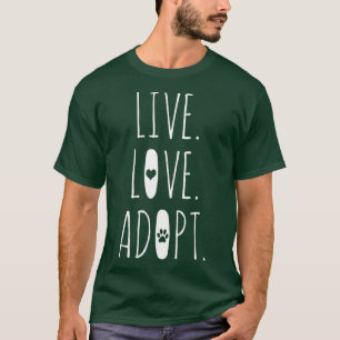 Dog Rescue Adopt Live Love Adopt Love Lover Paw T-Shirt
