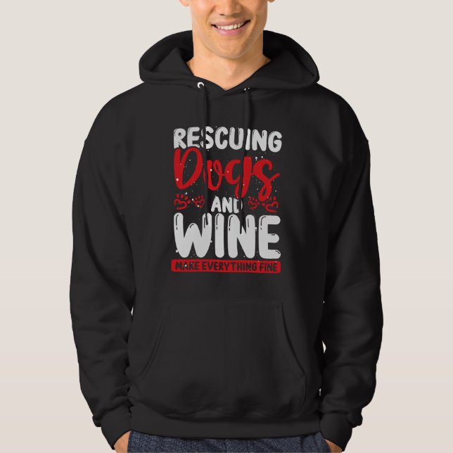 Dog Rescue And Wine Drinking Rescue Dog Hoodie (Front)