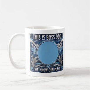 Dog runs the house,Dog is in charge.Boss dog. Coffee Mug