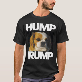 Dog saying Hump Trump T-Shirt