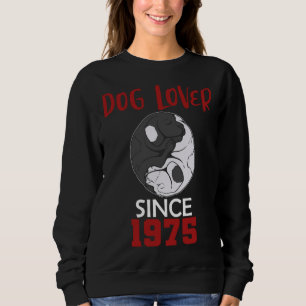 Dog  since 1975 sweatshirt