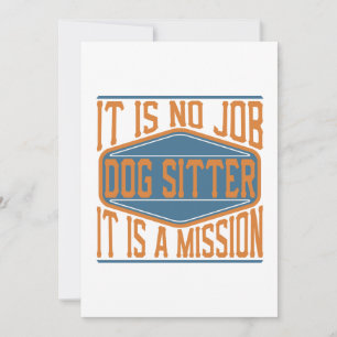 Dog Sitter  - It Is No Job, It Is A Mission Thank You Card