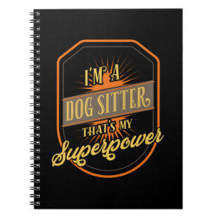 Dog Sitting Dog Sitter Notebook