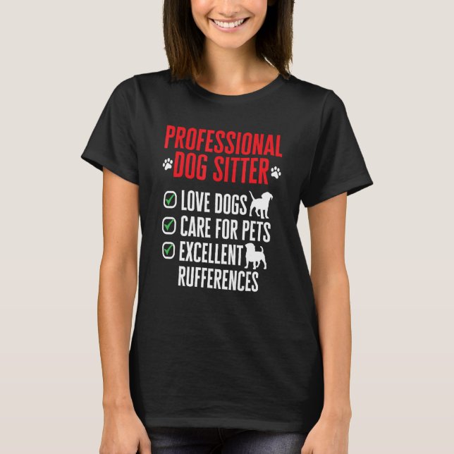 Dog Sitting Pet Sitter Professional Dog Sitter T-Shirt (Front)