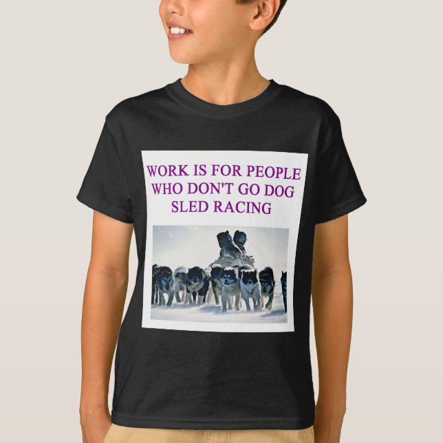 dog sled racing iditarod lover T-Shirt (Front)