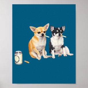 Dog Smoking Cigarette Funny Chihuahua Meme Poster