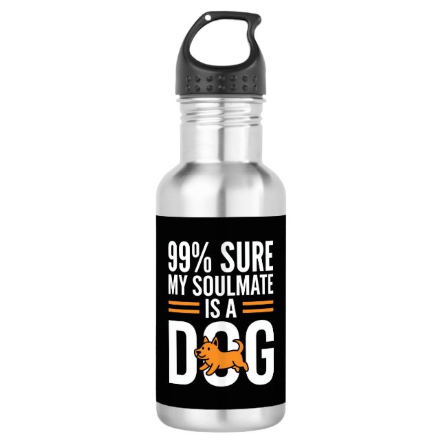 Dog Soulmate Funny Pet Lover Typography 532 Ml Water Bottle (Front)