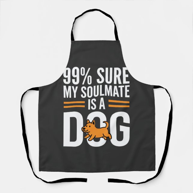Dog Soulmate Funny Pet Lover Typography Apron (Front)