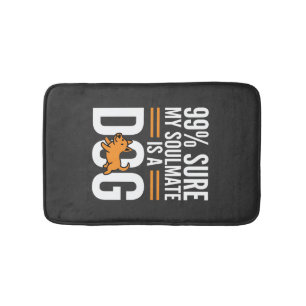 Dog Soulmate Funny Pet Lover Typography Bath Mat