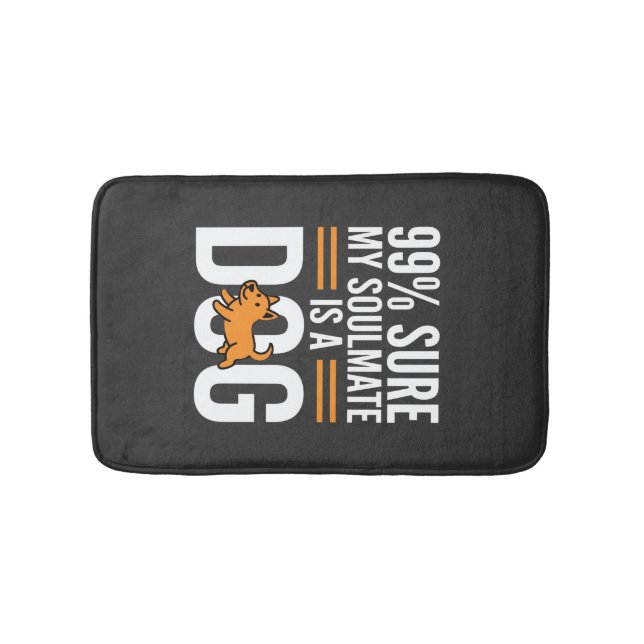 Dog Soulmate Funny Pet Lover Typography Bath Mat (Front)