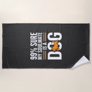 Dog Soulmate Funny Pet Lover Typography Beach Towel
