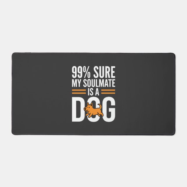 Dog Soulmate Funny Pet Lover Typography Desk Mat (Front)