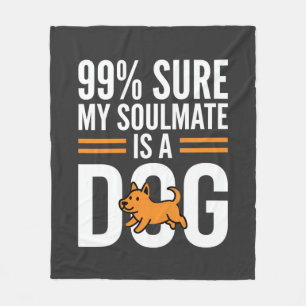 Dog Soulmate Funny Pet Lover Typography Fleece Blanket