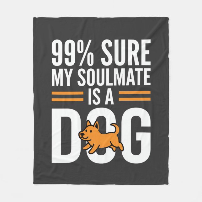 Dog Soulmate Funny Pet Lover Typography Fleece Blanket (Front)