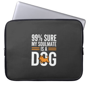 Dog Soulmate Funny Pet Lover Typography Laptop Sleeve