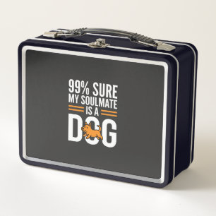 Dog Soulmate Funny Pet Lover Typography Metal Lunch Box