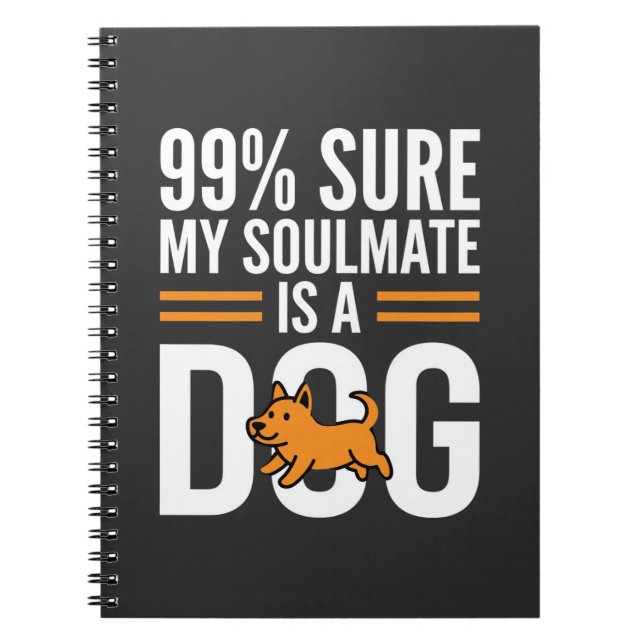 Dog Soulmate Funny Pet Lover Typography Notebook (Front)
